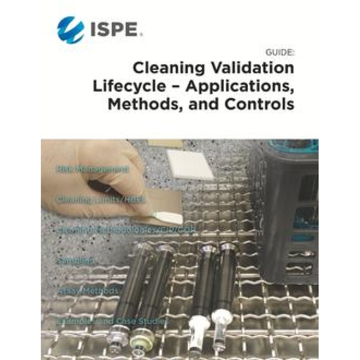 ISPE Guide: Cleaning Validation Lifecycle &#8211; Applications, Methods, &amp; Controls PDF